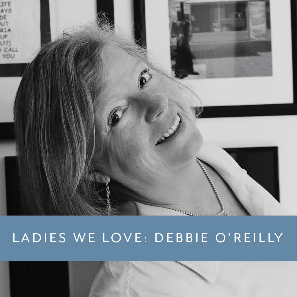 Ladies We Love: Debbie O'Reilly