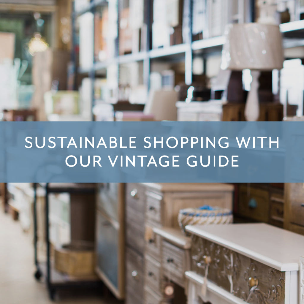 Sustainable Shopping with our Vintage Guide